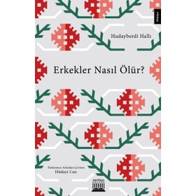 Erkekler Nasıl Ölür? - Hudayberdi Halli