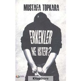 Erkekler Ne İster? / Psikolog Mustafa Topkara / Karma Kitaplar
