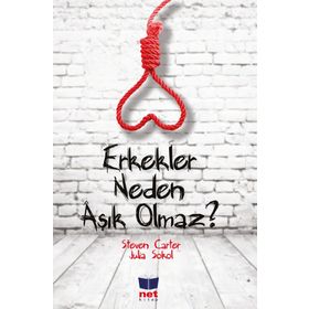 Erkekler Neden Aşık Olmaz? - Steven Carter Julia Sokol