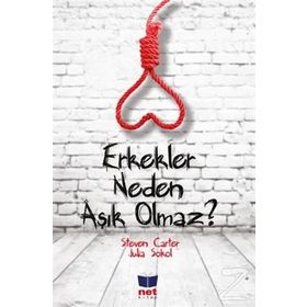 Erkekler Neden Aşık Olmaz? - Steven Carter Julia Sokol