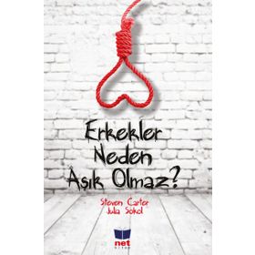 Erkekler Neden Aşık Olmaz? - Steven Carter Julia Sokol