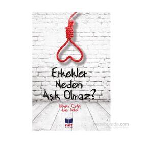 Erkekler Neden Aşık Olmaz? - Steven Carter Julia Sokol