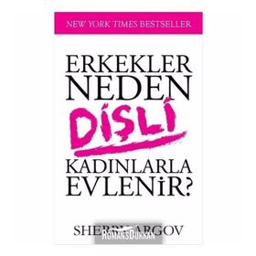 Erkekler Neden Dişli Kadınlarla Evlenir - Sherry Argov