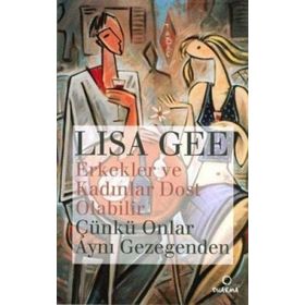 Erkekler ve Kadınlar Dost Olabilir - Lisa Gee