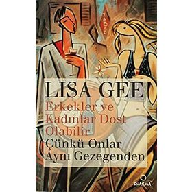 Erkekler ve Kadınlar Dost Olabilir - Lisa Gee