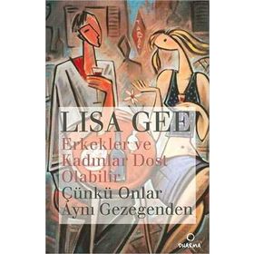 Erkekler ve Kadınlar Dost Olabilir - Lisa Gee