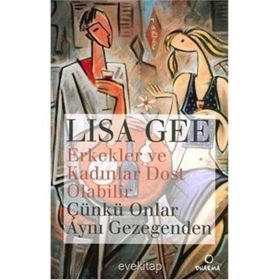 Erkekler ve Kadınlar Dost Olabilir - Lisa Gee