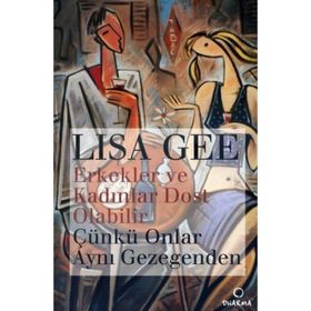 Erkekler ve Kadınlar Dost Olabilir - Lisa Gee