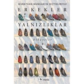 Erkekler Yalnızlıklar - Murathan Mungan'ın Seçtikleriyle