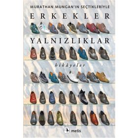 Erkekler Yalnızlıklar - Murathan Mungan'ın Seçtikleriyle