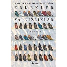 Erkekler Yalnızlıklar - Murathan Mungan'ın Seçtikleriyle