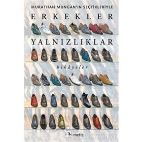 Erkekler Yalnızlıklar - Murathan Mungan'ın Seçtikleriyle
