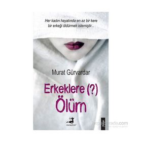 Erkeklere Ölüm - Murat Gürvardar