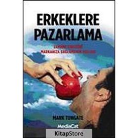 Erkeklere Pazarlama - Mark Tungate