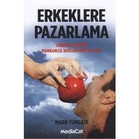Erkeklere Pazarlama - Mark Tungate
