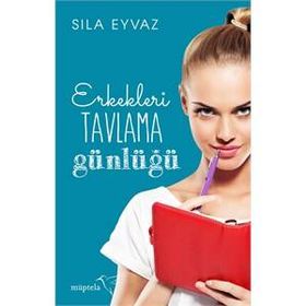 Erkekleri Tavlama Günlüğü - Deniz Çalışkan