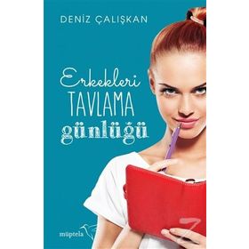 Erkekleri Tavlama Günlüğü - Deniz Çalışkan