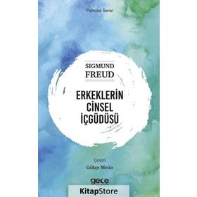 Erkeklerin Cinsel İçgüdüsü - Sigmund Freud