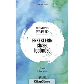 Erkeklerin Cinsel İçgüdüsü - Sigmund Freud