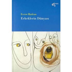 Erkeklerin Dünyası - Evren Madran