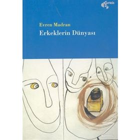 Erkeklerin Dünyası - Evren Madran