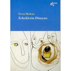 Erkeklerin Dünyası - Evren Madran
