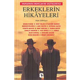 ERKEKLERIN HIKAYELERI MURATHAN MUNGANIN SEÇTİKLERİYLE - MURATHAN MUNGAN