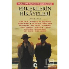 ERKEKLERIN HIKAYELERI MURATHAN MUNGANIN SEÇTİKLERİYLE - MURATHAN MUNGAN