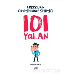 Erkeklerin Ölmeden Önce Söylediği 101 Yalan - Neslihan Gürsoy