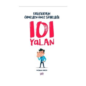 Erkeklerin Ölmeden Önce Söylediği 101 Yalan - Neslihan Gürsoy