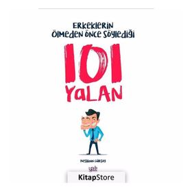 Erkeklerin Ölmeden Önce Söylediği 101 Yalan - Neslihan Gürsoy