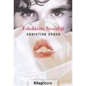ERKEKLERIN SESSİZLİĞİ - CHRISTINE ORBAN