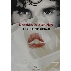 ERKEKLERIN SESSİZLİĞİ - CHRISTINE ORBAN