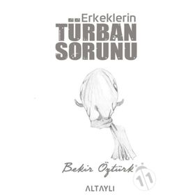 Erkeklerin Türban Sorunu - Bekir Öztürk