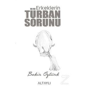 Erkeklerin Türban Sorunu - Bekir Öztürk