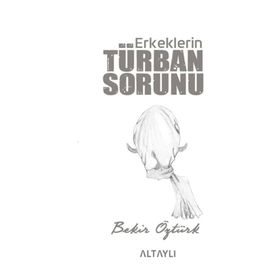 Erkeklerin Türban Sorunu - Bekir Öztürk