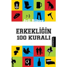 ERKEKLIĞIN 100 KURALI - JEFF WILSER