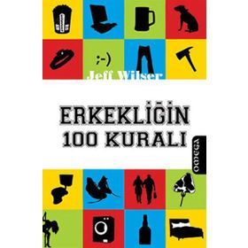 ERKEKLIĞIN 100 KURALI - JEFF WILSER
