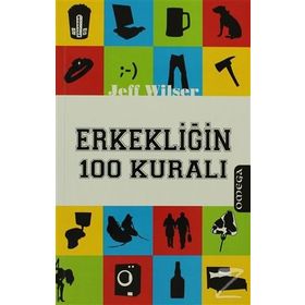 ERKEKLIĞIN 100 KURALI - JEFF WILSER
