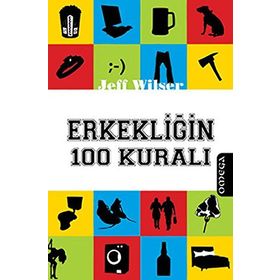 ERKEKLIĞIN 100 KURALI - JEFF WILSER