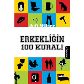 ERKEKLIĞIN 100 KURALI - JEFF WILSER