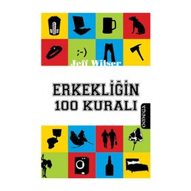 ERKEKLIĞIN 100 KURALI - JEFF WILSER
