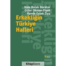Erkekliğin Türkiye Halleri - Hande Eslen Ziya Güler Okman Fişek Hale Bolak Boratav