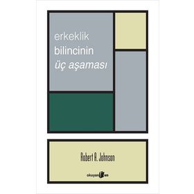 Erkeklik Bilincinin Üç Aşaması Okuyan Us Yayınları