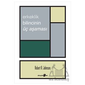 Erkeklik Bilincinin Üç Aşaması Okuyan Us Yayınları