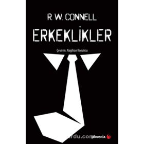 Erkeklikler - R. W. Connell