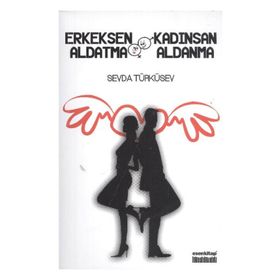 ERKEKSEN ALDATMA KADINSAN ALDANMA - SEVDA TÜRKÜSEV