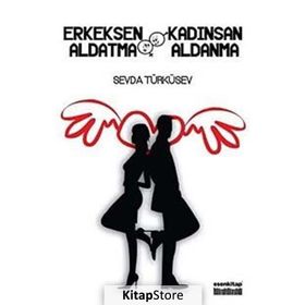 ERKEKSEN ALDATMA KADINSAN ALDANMA - SEVDA TÜRKÜSEV
