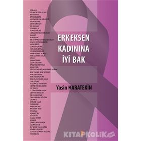 Erkeksen Kadınına İyi Bak - Yasin Karatekin