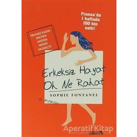 ERKEKSIZ HAYAT OH NE RAHAT - SOPHIE FONTANEL
